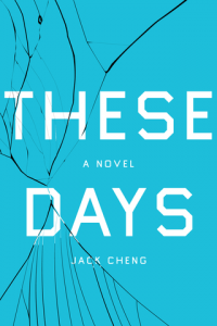 These Days by Jack Cheng