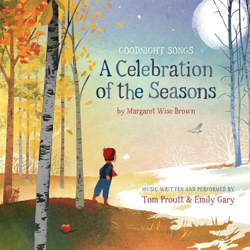 Goodnight Songs: A Celebration of the Seasons by Margaret Wise Brown