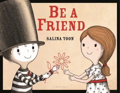 Be a Friend. Image credit: Bloomsbury USA Childrens