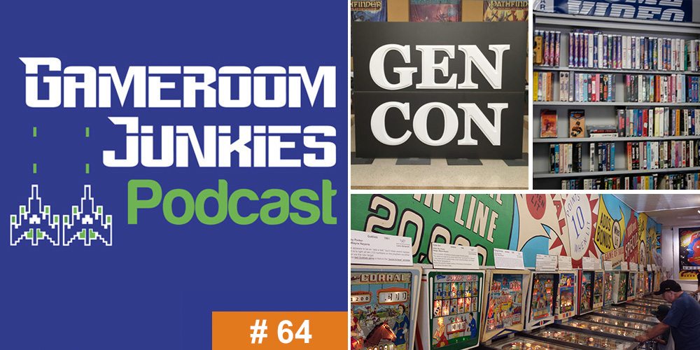 Gameroom Junkies #64: Gen Con, Pacific Pinball, & VHS Glory