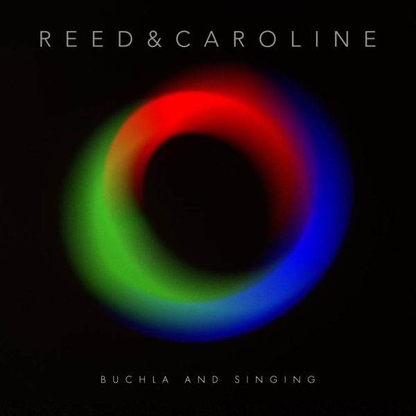 "Buchla & Singing" by Reed & Caroline is a fun synthpop album for geeks everywhere.