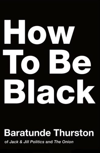 How To Be Black