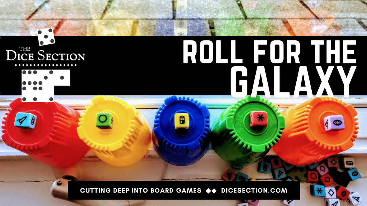 'Roll for the Galaxy' Review: The Dice Section Podcast