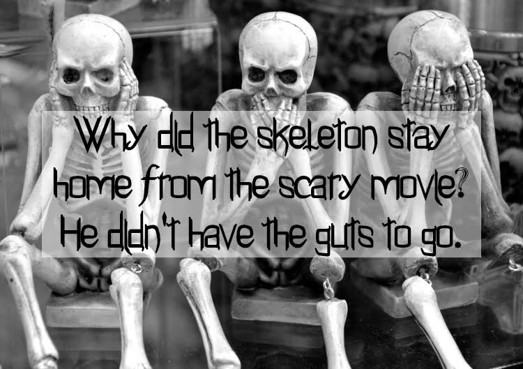Hear no evil, speak no evil, see no evil trio of skeletons with text Why did the skeleton stay home from the scary movie? He didn't have the guts to go.