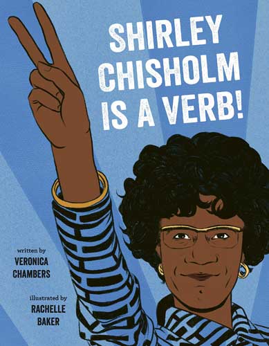 Shirley Chisholm Is a Verb!